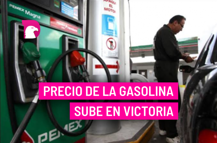  Precio de la gasolina sube en Victoria