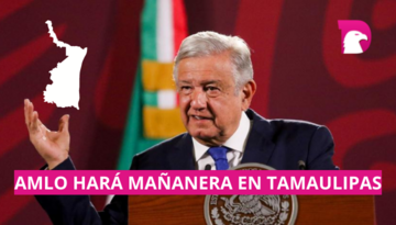  Llega AMLO a Tamaulipas con su gabinete; habrá mañanera