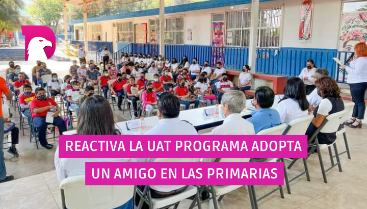  Reactiva la UAT programa Adopta un Amigo en escuelas primarias