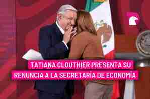  Tatiana Clouthier presenta su renuncia a la Secretaría de Economía