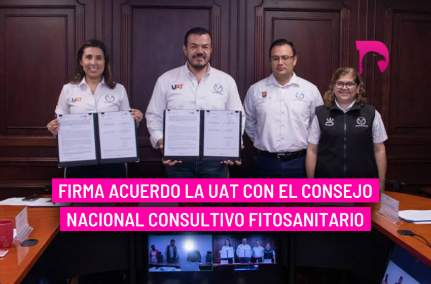  Firma acuerdo la UAT con el Consejo Nacional Consultivo Fitosanitario