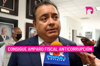  Consigue amparo fiscal anticorrupción