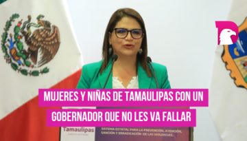  Mujeres y niñas de Tamaulipas cuentan con un Gobernador que no les va a fallar