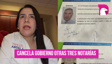  Cancela gobierno otras 3 notarías; una de ellas la gestionó Yahleel Abdala