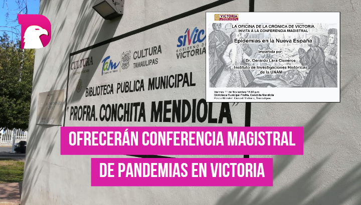  Ofrecerán conferencia magistral de pandemias en Victoria