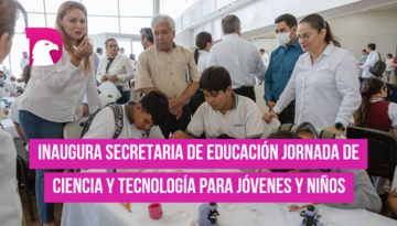  Inaugura secretaria de Educación Jornada de Ciencia y Tecnología para Niños y Jóvenes