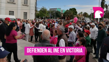  Defienden al INE en Victoria