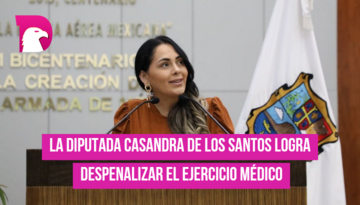  La diputada Casandra de los Santos logra despenalizar el ejercicio médico