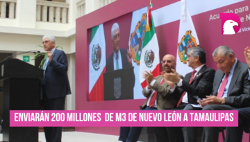  Enviarán 200 millones de m3 de Nuevo León a Tamaulipas