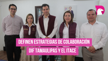  Definen estrategias de colaboración DIF Tamaulipas y el ITACE