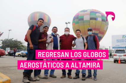  Regresan los globos aerostáticos a Altamira