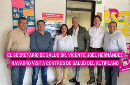  El Secretario de Salud Dr. Vicente Joel Hernández Navarro visita centros de salud del Altiplano