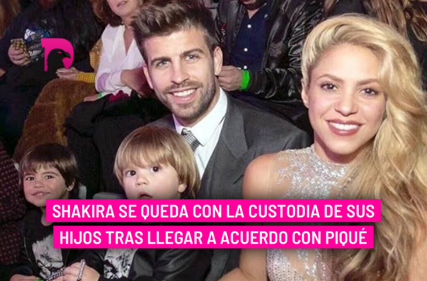  Shakira se queda con la custodia de sus hijos tras llegar a acuerdo con Piqué