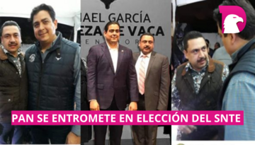  Acusan al PAN de intromisión en elección del SNTE