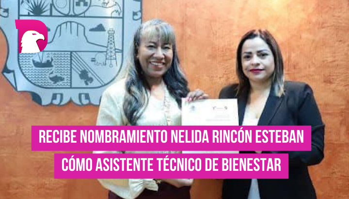  Recibe nombramiento Nelida Rincón Esteban como asistente técnico de Bienestar