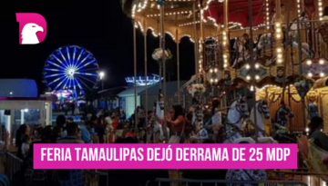  Feria Tamaulipas dejó 25 mdp