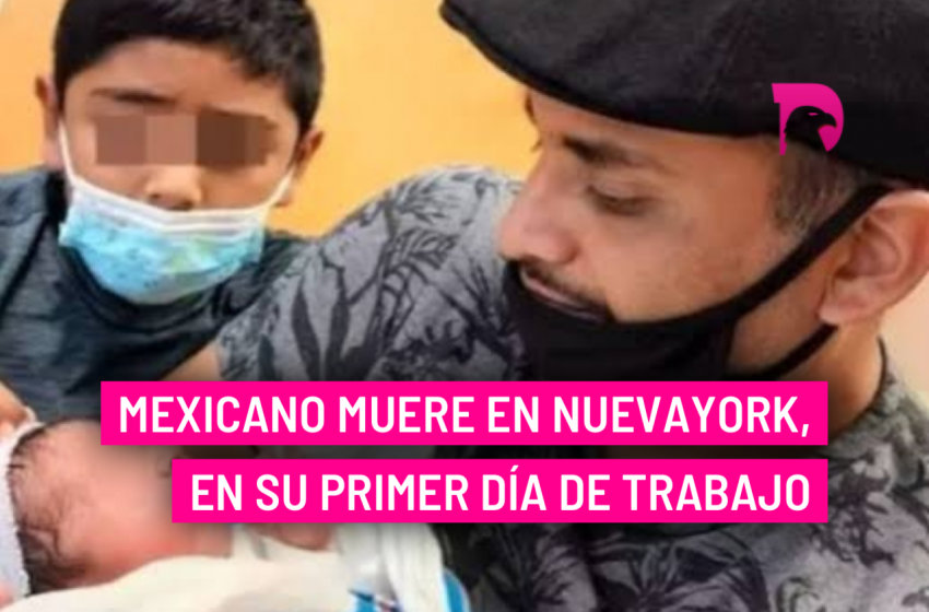  Mexicano muere en NuevaYork, en su primer día de trabajo