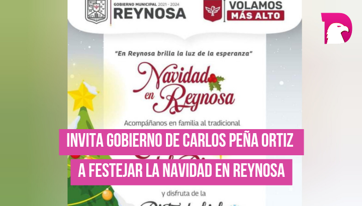  Invita Gobierno de Carlos Peña Ortiz a festejar Navidad en Reynosa