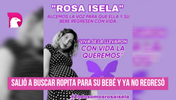  Rosa Isela, embarazada de 8 meses está desaparecida