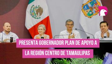  Presenta Gobernador Plan de apoyo a la Región Centro de Tamaulipas