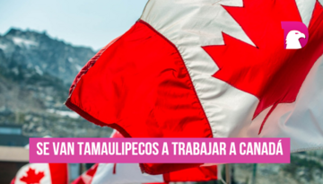  Se van tamaulipecos a trabajar a Canadá