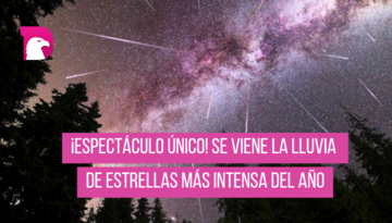  ¡Espectáculo único! se viene la lluvia de estrellas más intensa del año