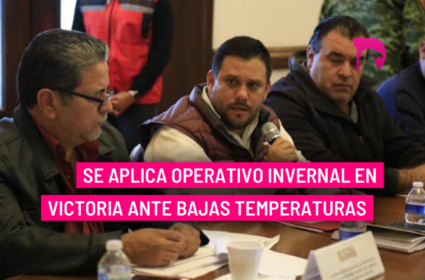  Se aplica operativo invernal en Victoria ante bajas temperaturas