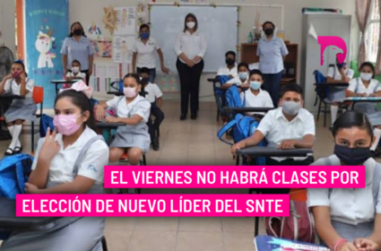  El viernes no habrá clases por elección de nuevo líder del SNTE