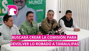  Buscará PVEM crear comisión para devolver lo robado a Tamaulipas