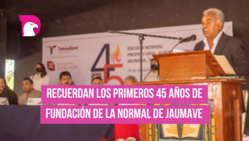  Recuerdan los primeros 45 años de fundación de la Normal de Jaumave.