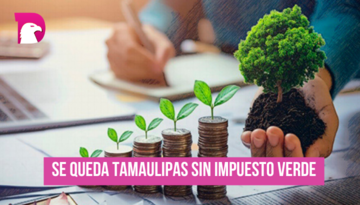  Se queda Tamaulipas sin impuesto verde