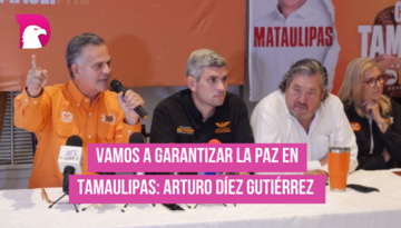  Vamos a garantizar la paz en Tamaulipas: Arturo Díez