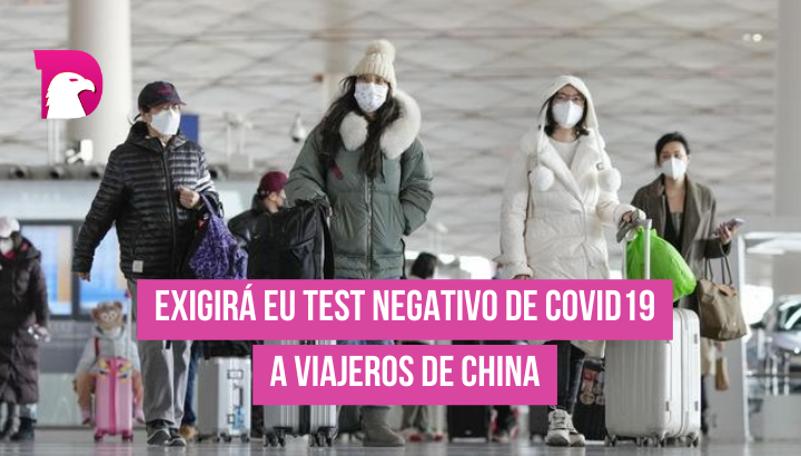  EU exigirá test negativo de covid19 a viajeros de China