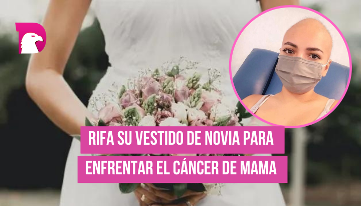  Rifa su vestido de novia para enfrentar el cáncer de mama.