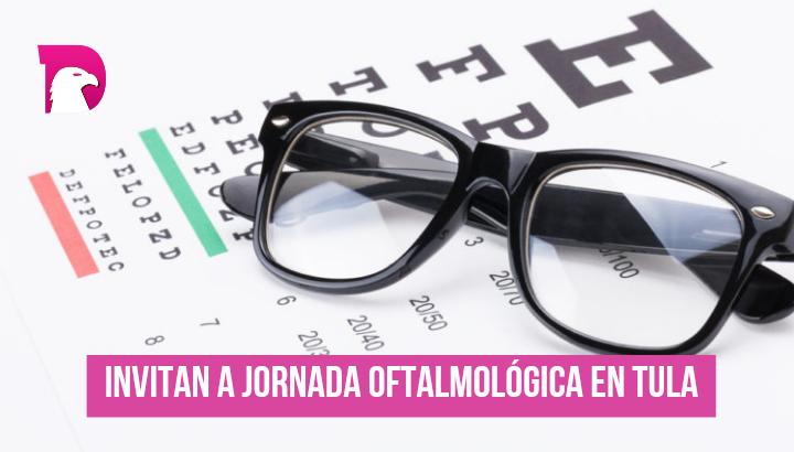  Invitan a jornada oftalmológica en Tula