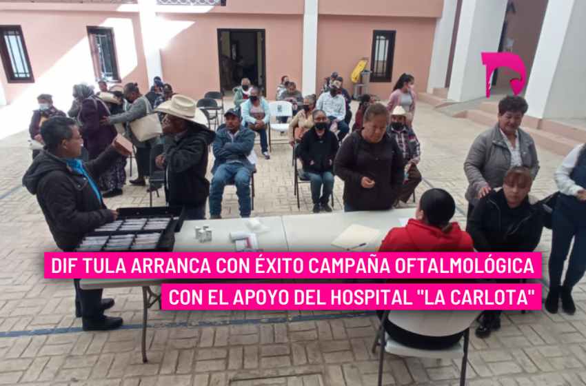  DIF Tula arranca con éxito campaña oftalmológica con el apoyo del Hospital “La Carlota”
