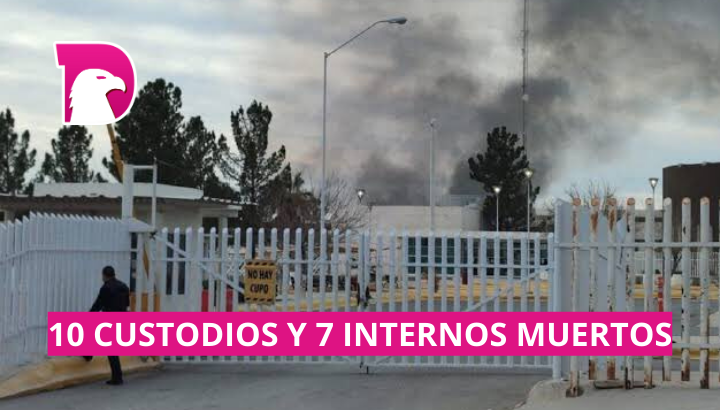  Son 25 reos fugados y 17 muertos por fuga en penal de Ciudad Juárez