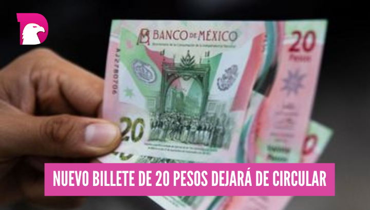  En esta fecha dejará de circular el billete de 20 pesos en México
