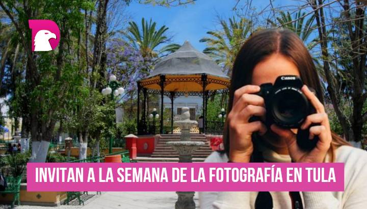  Invitan a la Semana de la Fotografía Tula 2023