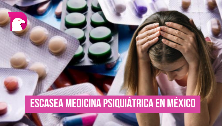 Escasea medicina psiquiátrica en México.