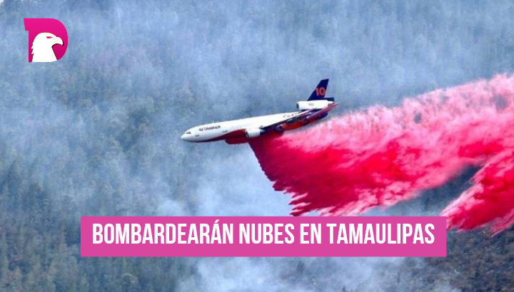  En marzo y abril bombardearán nubes en Tamaulipas