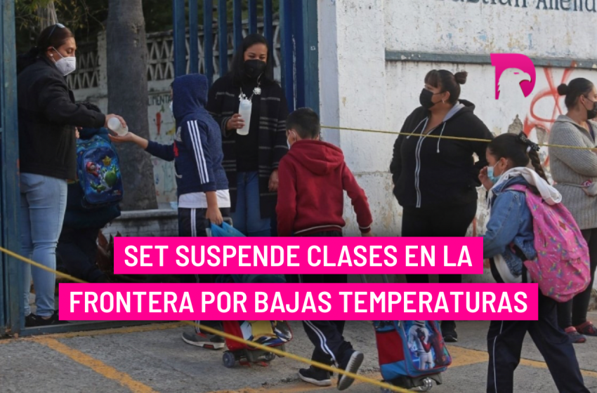  SET suspende clases en la frontera por bajas temperaturas