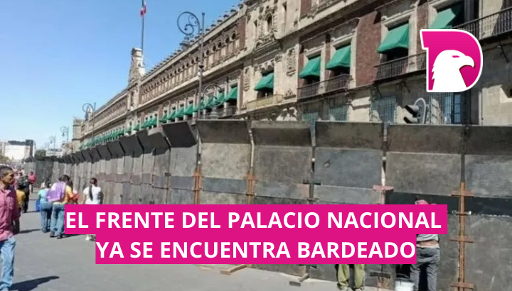  Blindan con vallas metálicas Palacio Nacional previo a marcha