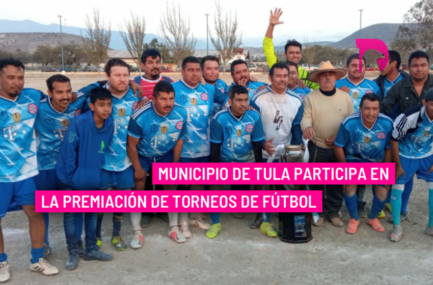  Municipio de Tula participa en la premiación de torneos de fútbol