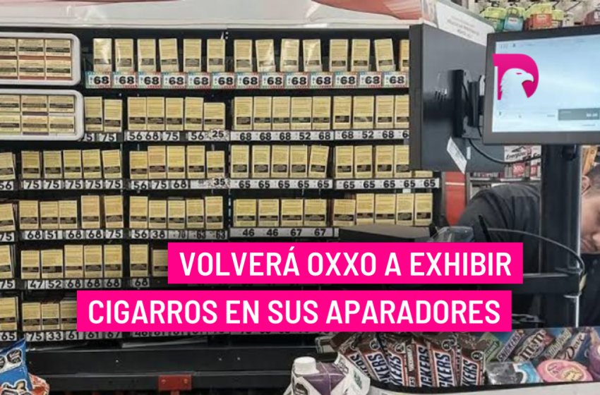  Volverá Oxxo a exhibir cigarros en sus aparadores