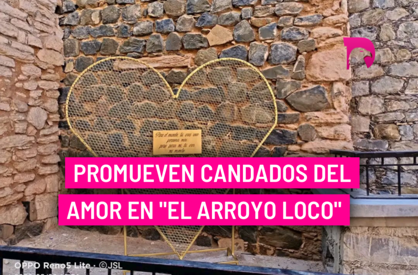  Promueven candados del amor en “El Arroyo Loco”