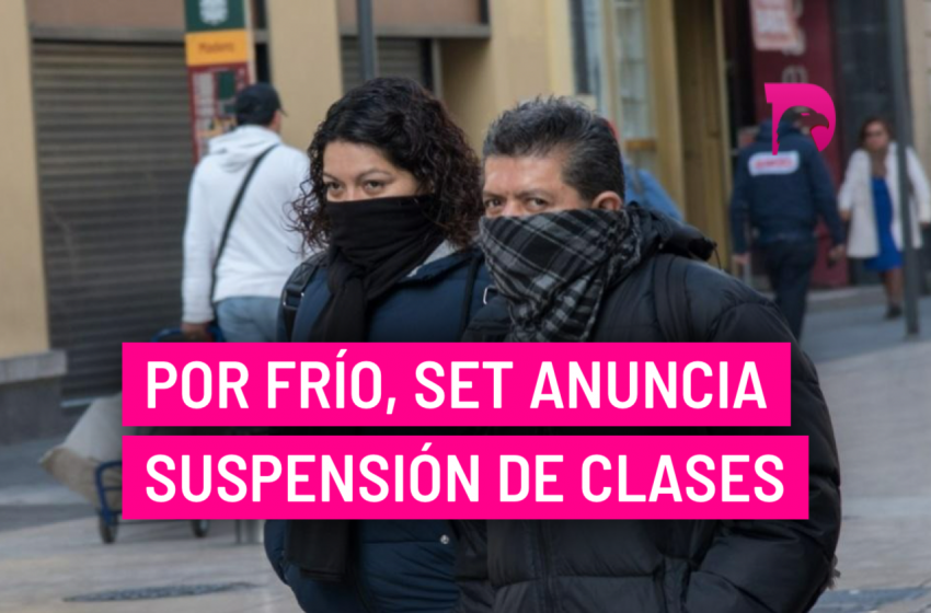  Por frío, SET anuncia suspensión de clases