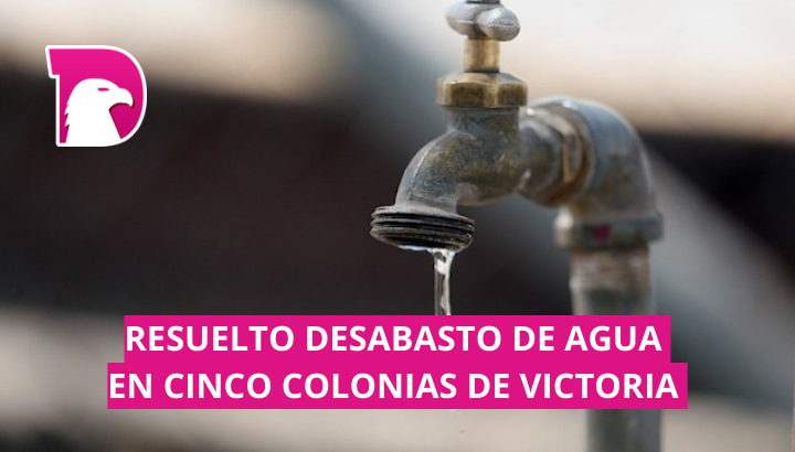  Resuelto desabasto de agua en colonias de Victoria: Comapa