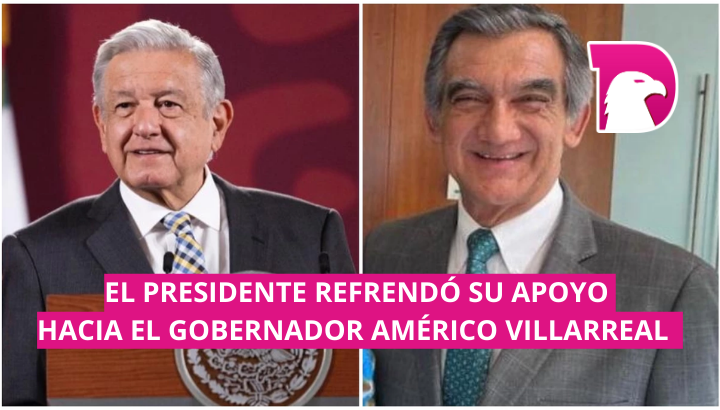  Respalda AMLO gobierno de Américo Villarreal