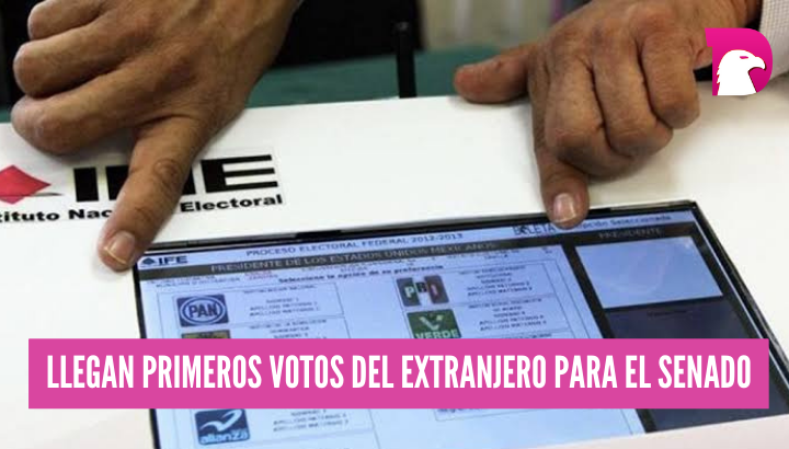  Llegan primeros votos del extranjero para el Senado